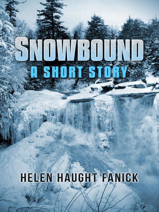 Title details for Snowbound by Helen Haught Fanick - Available